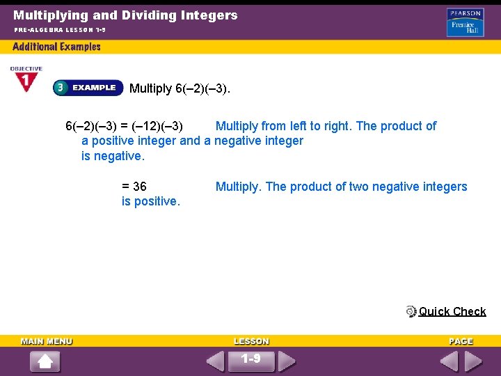 Multiplying and Dividing Integers PRE-ALGEBRA LESSON 1 -9 Multiply 6(– 2)(– 3) = (–