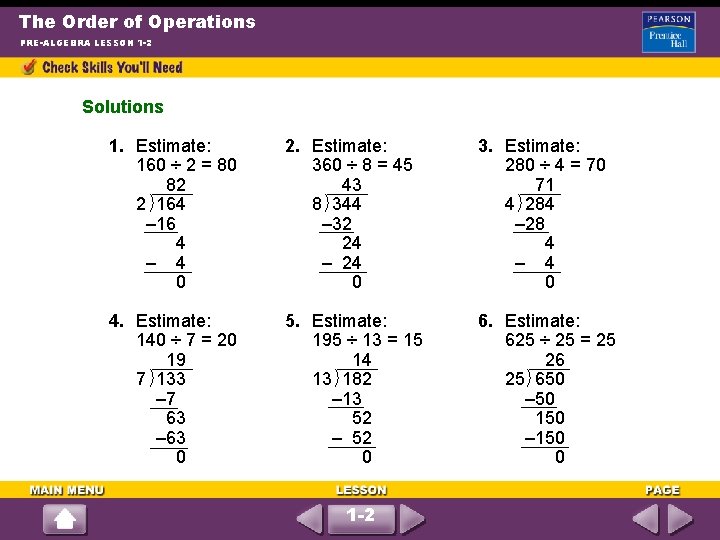 The Order of Operations PRE-ALGEBRA LESSON 1 -2 Solutions 1. Estimate: 160 ÷ 2