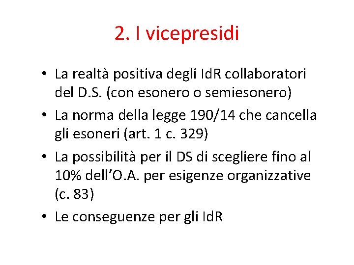 2. I vicepresidi • La realtà positiva degli Id. R collaboratori del D. S.