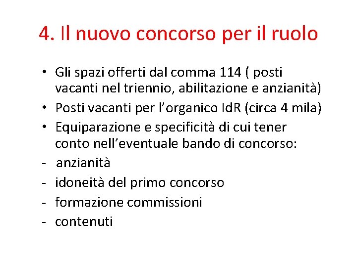 4. Il nuovo concorso per il ruolo • Gli spazi offerti dal comma 114