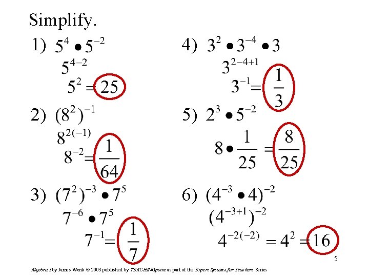 Simplify. 1) 4) 2) 5) 3) 6) 5 Algebra I by James Wenk ©