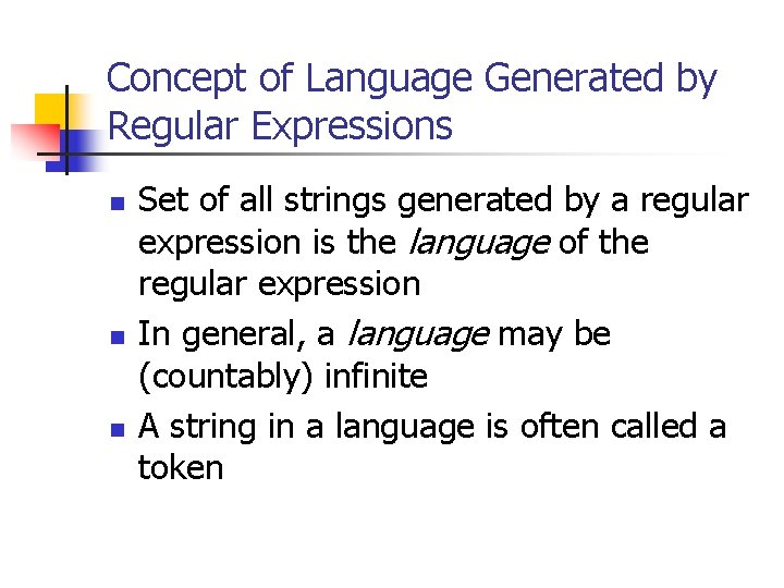 Concept of Language Generated by Regular Expressions n n n Set of all strings