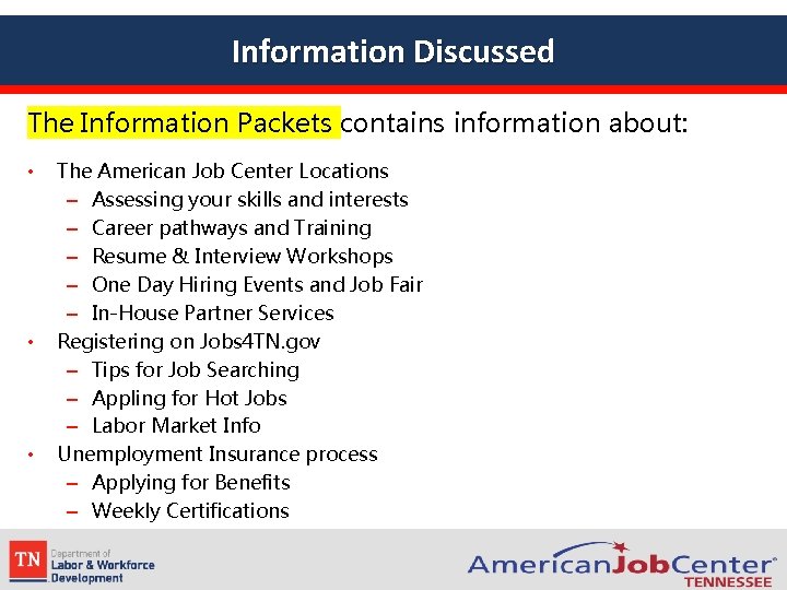 Information Discussed The Information Packets contains information about: • • • The American Job