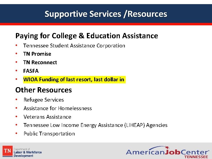 Supportive Services /Resources Paying for College & Education Assistance • • • Tennessee Student