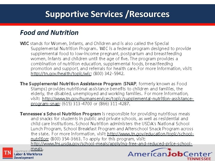 Supportive Services /Resources Food and Nutrition WIC stands for Women, Infants, and Children and