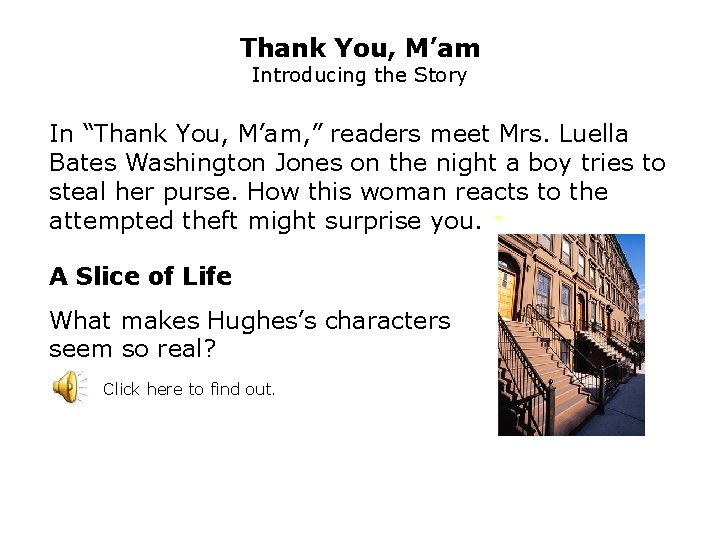 Thank You, M’am Introducing the Story In “Thank You, M’am, ” readers meet Mrs.