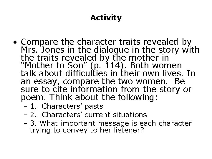 Activity • Compare the character traits revealed by Mrs. Jones in the dialogue in