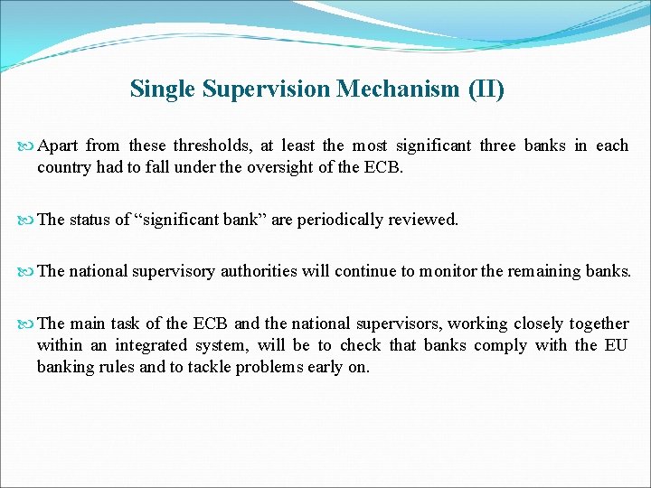 Single Supervision Mechanism (II) Apart from these thresholds, at least the most significant three