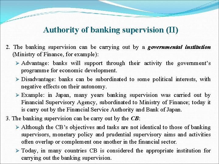 Authority of banking supervision (II) 2. The banking supervision can be carrying out by