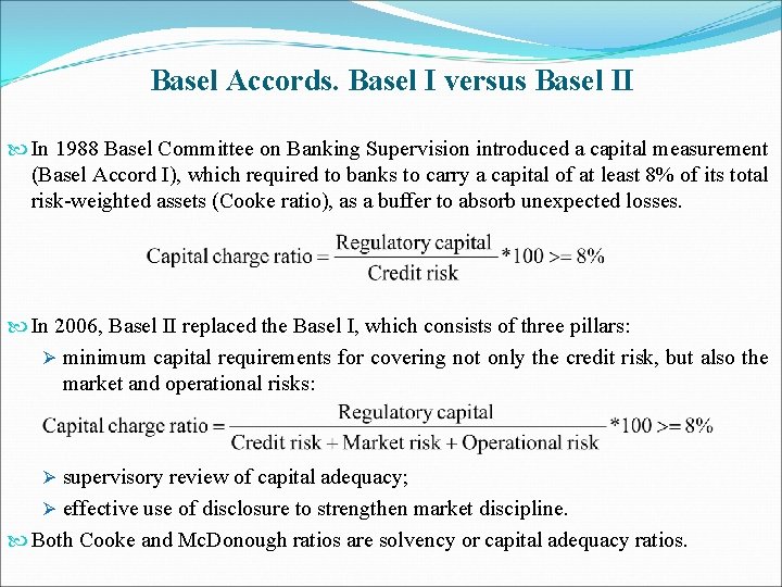 Basel Accords. Basel I versus Basel II In 1988 Basel Committee on Banking Supervision