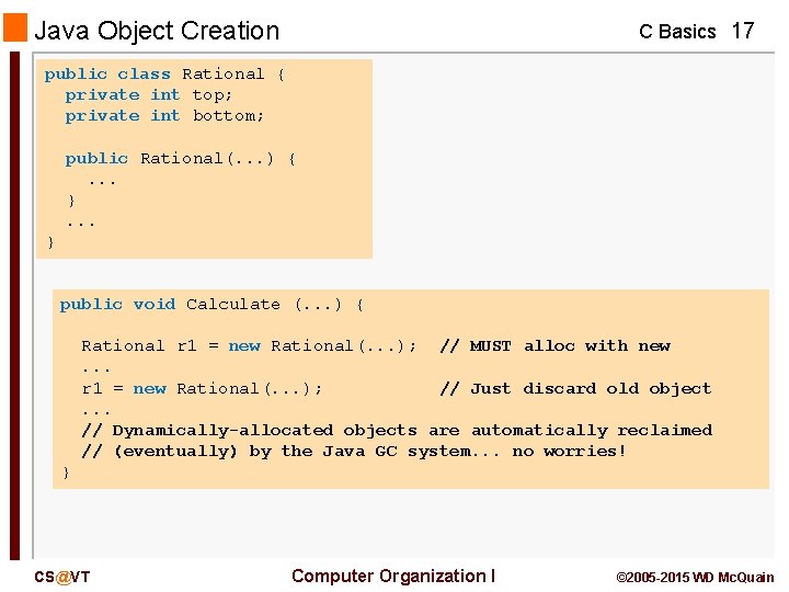 Java Object Creation C Basics 17 public class Rational { private int top; private