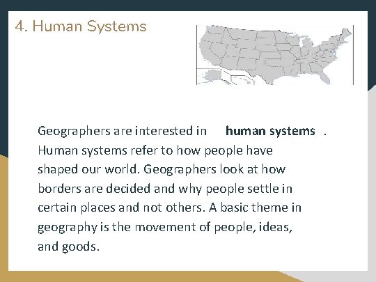 4. Human Systems Geographers are interested in human systems. Human systems refer to how