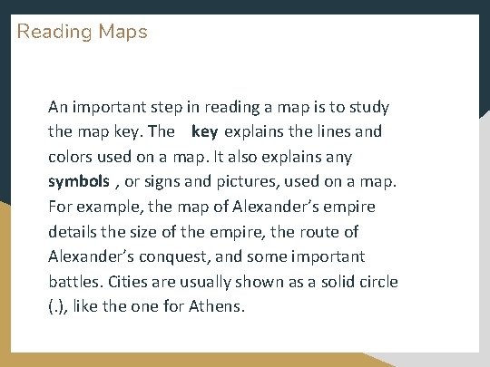 Reading Maps An important step in reading a map is to study the map