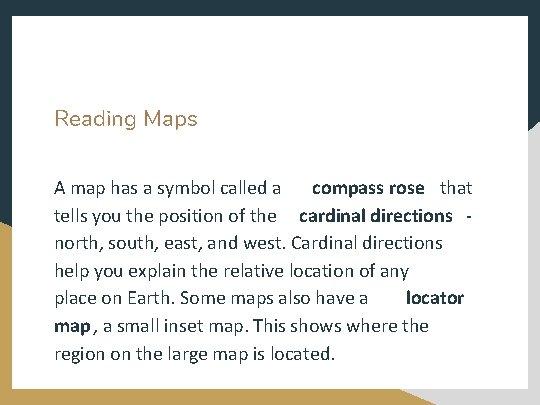 Reading Maps A map has a symbol called a compass rose that tells you