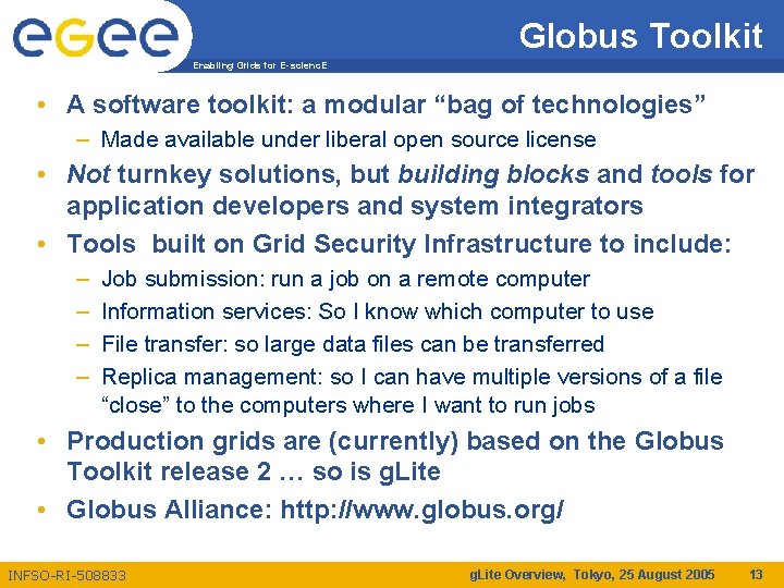 Globus Toolkit Enabling Grids for E-scienc. E • A software toolkit: a modular “bag