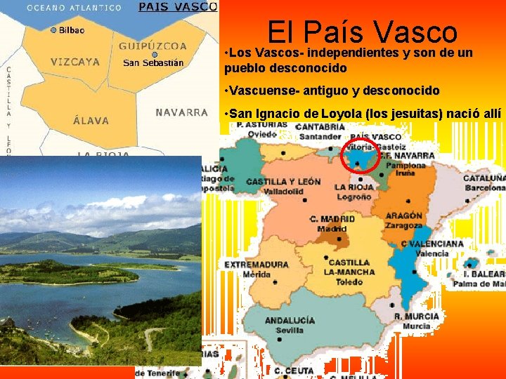 El País Vasco • Los Vascos- independientes y son de un pueblo desconocido • El País Vasco • Los Vascos- independientes y son de un pueblo desconocido •