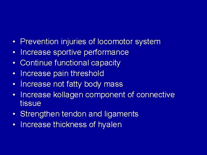  • • • Prevention injuries of locomotor system Increase sportive performance Continue functional