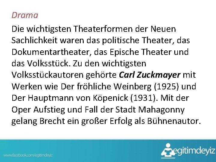 Drama Die wichtigsten Theaterformen der Neuen Sachlichkeit waren das politische Theater, das Dokumentartheater, das