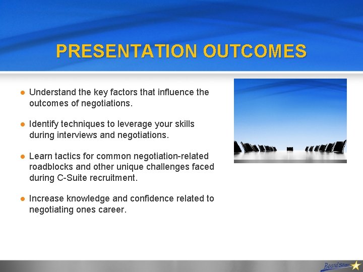 PRESENTATION OUTCOMES l Understand the key factors that influence the outcomes of negotiations. l