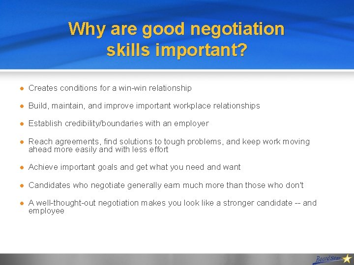 Why are good negotiation skills important? l Creates conditions for a win-win relationship l