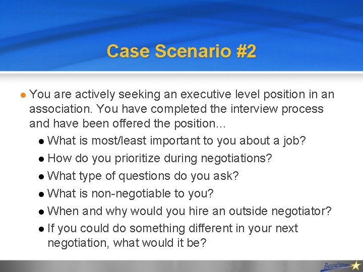 Case Scenario #2 l You are actively seeking an executive level position in an