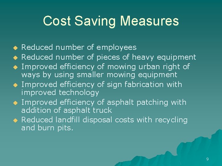 Cost Saving Measures u u u Reduced number of employees Reduced number of pieces