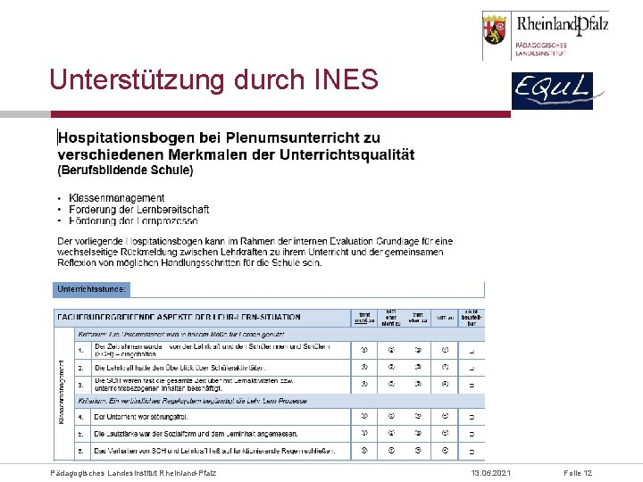 Unterstützung durch INES Pädagogisches Landesinstitut Rheinland-Pfalz 13. 06. 2021 Folie 12 