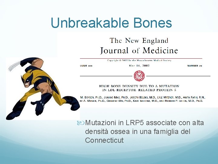 Unbreakable Bones Mutazioni in LRP 5 associate con alta densità ossea in una famiglia