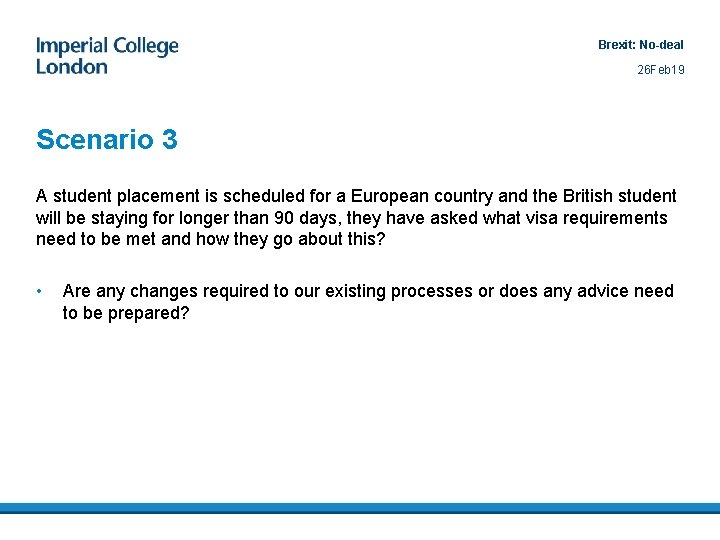 Brexit: No-deal 26 Feb 19 Scenario 3 A student placement is scheduled for a