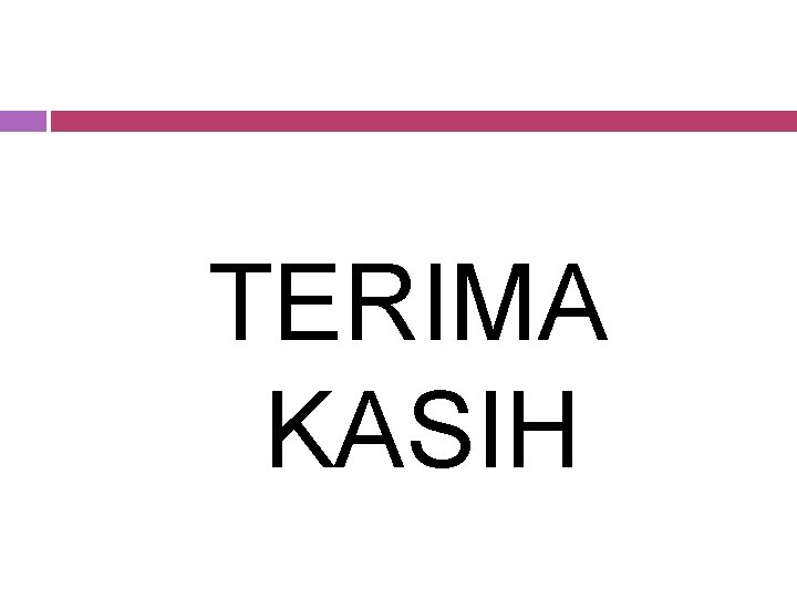 TERIMA KASIH 