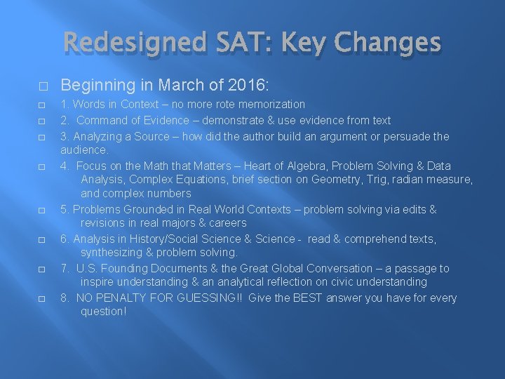 Redesigned SAT: Key Changes � � � � � Beginning in March of 2016: