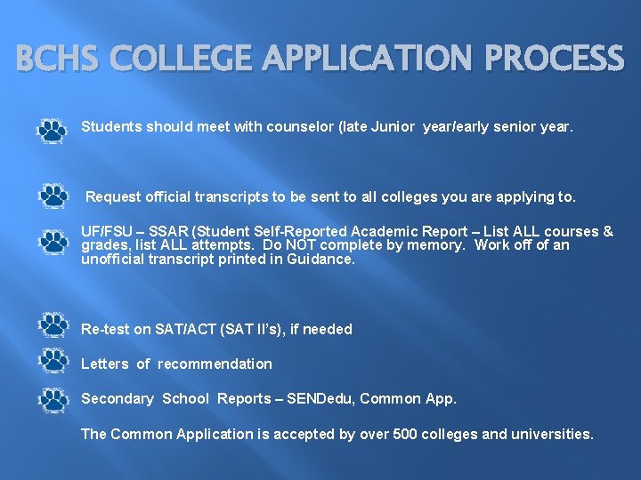 BCHS COLLEGE APPLICATION PROCESS Students should meet with counselor (late Junior year/early senior year.
