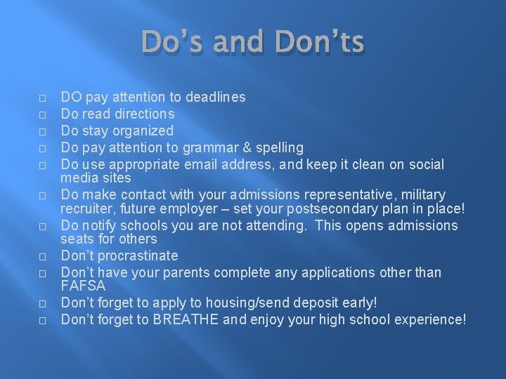 Do’s and Don’ts � � � DO pay attention to deadlines Do read directions
