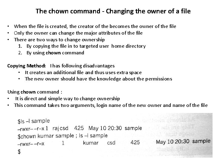 The chown command - Changing the owner of a file • When the file
