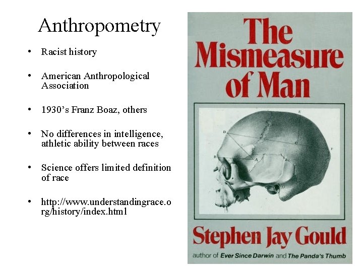 Anthropometry • Racist history • American Anthropological Association • 1930’s Franz Boaz, others • Anthropometry • Racist history • American Anthropological Association • 1930’s Franz Boaz, others •