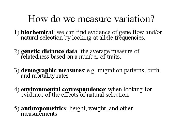 How do we measure variation? 1) biochemical: we can find evidence of gene flow How do we measure variation? 1) biochemical: we can find evidence of gene flow