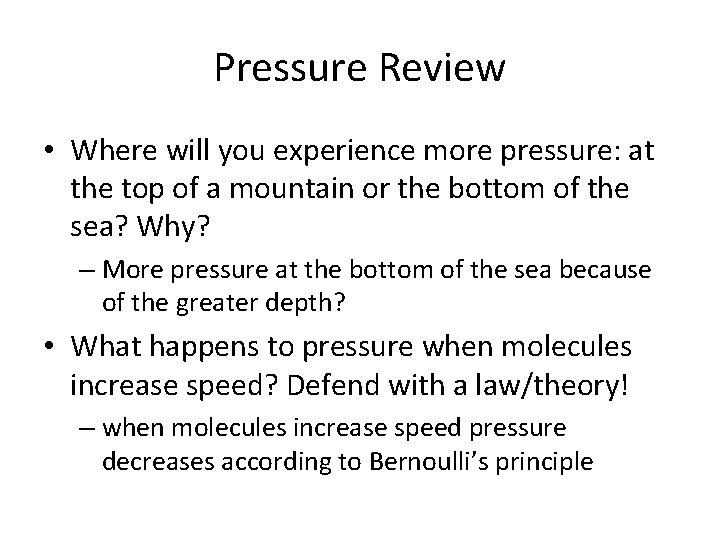 Pressure Review • Where will you experience more pressure: at the top of a
