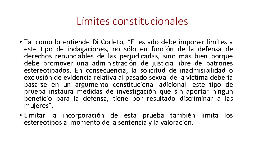 Límites constitucionales • Tal como lo entiende Di Corleto, “El estado debe imponer límites