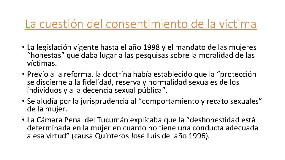 La cuestión del consentimiento de la víctima • La legislación vigente hasta el año