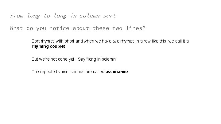 From long to long in solemn sort What do you notice about these two