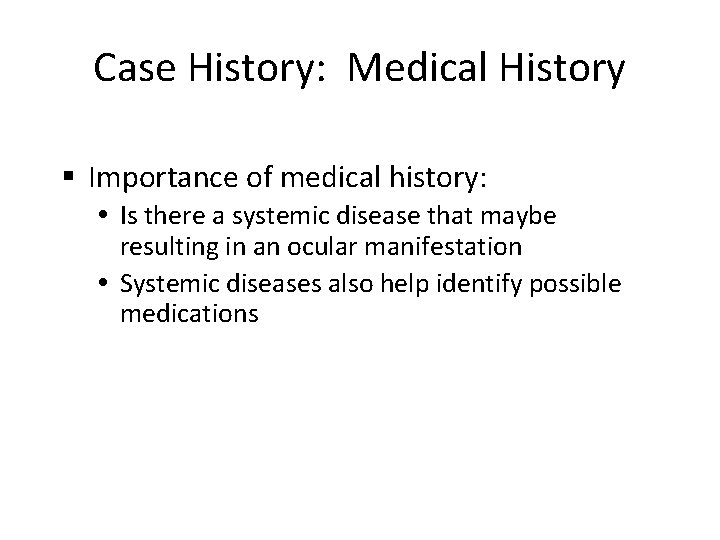Case History: Medical History § Importance of medical history: Is there a systemic disease