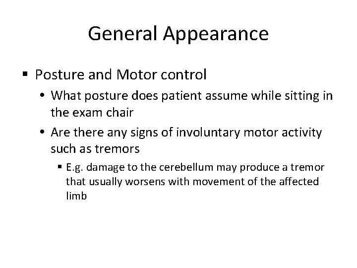 General Appearance § Posture and Motor control What posture does patient assume while sitting