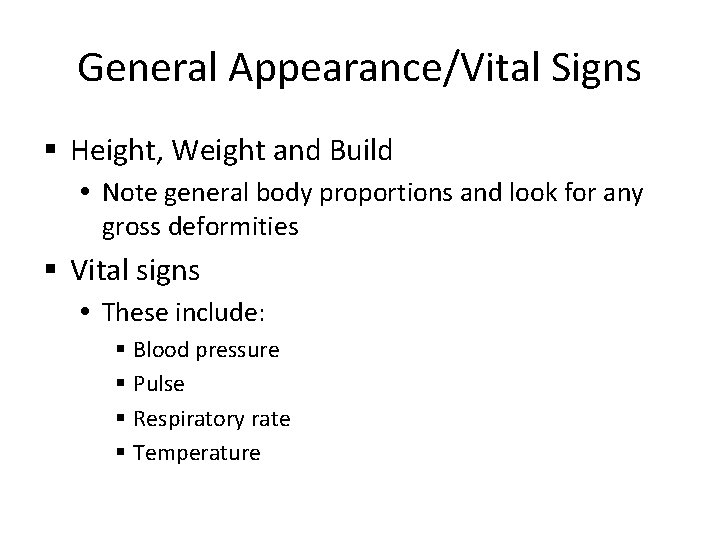 General Appearance/Vital Signs § Height, Weight and Build Note general body proportions and look