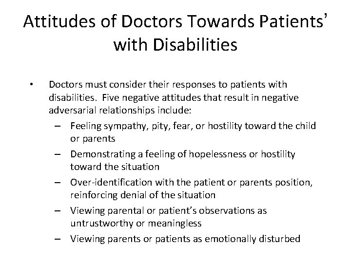 Attitudes of Doctors Towards Patients’ with Disabilities • Doctors must consider their responses to