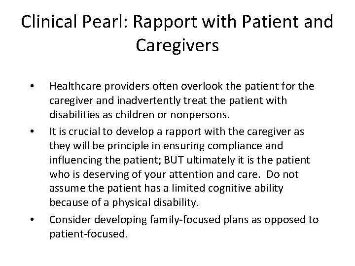 Clinical Pearl: Rapport with Patient and Caregivers • • • Healthcare providers often overlook