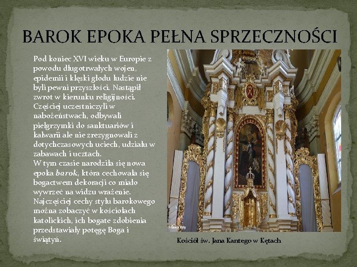 BAROK EPOKA PEŁNA SPRZECZNOŚCI Pod koniec XVI wieku w Europie z powodu długotrwałych wojen,