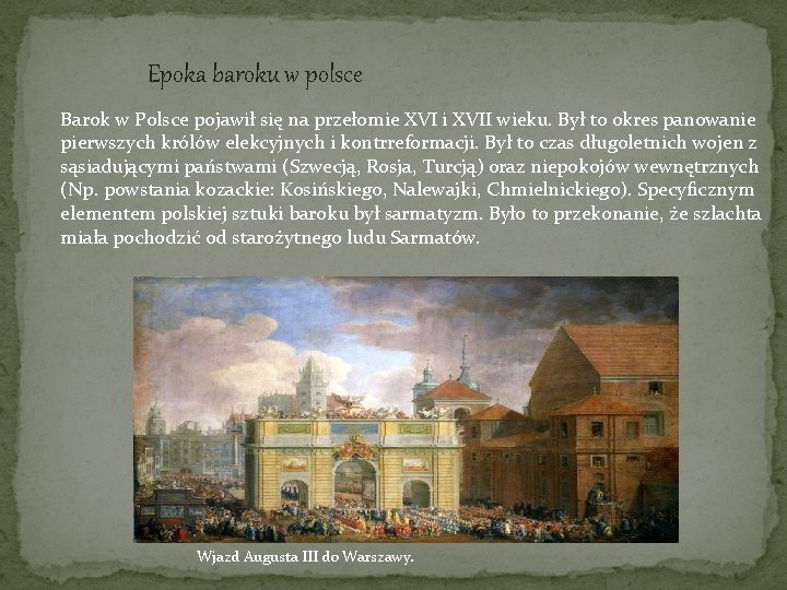Epoka baroku w polsce Barok w Polsce pojawił się na przełomie XVI i XVII