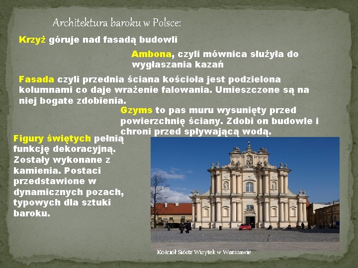 Architektura baroku w Polsce: Krzyż góruje nad fasadą budowli Ambona, czyli mównica służyła do