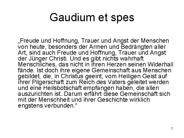 Gaudium et spes „Freude und Hoffnung, Trauer und Angst der Menschen von heute, besonders