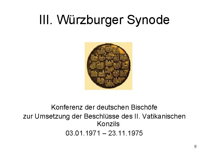III. Würzburger Synode Konferenz der deutschen Bischöfe zur Umsetzung der Beschlüsse des II. Vatikanischen